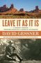 David Gessner: Leave It as It Is: A Journey Through Theodore Roosevelt's American Wilderness, Buch