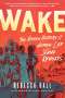 Rebecca Hall: Wake: The Hidden History of Women-Led Slave Revolts, Buch
