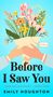 Emily Houghton: Before I Saw You, Buch