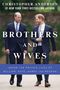 Christopher Andersen: Brothers and Wives: Inside the Private Lives of William, Kate, Harry, and Meghan, Buch