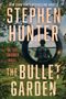 Stephen Hunter: The Bullet Garden, Buch