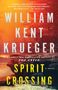 William Kent Krueger: Spirit Crossing, Buch