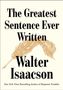 Walter Isaacson: The Greatest Sentence Ever Written, Buch