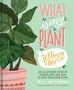 Emily L. Hay Hinsdale: What Is My Plant Telling Me?, Buch