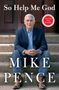 Mike Pence: So Help Me God, Buch