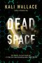 Kali Wallace: Dead Space, Buch