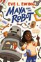 Eve L Ewing: Maya and the Robot, Buch