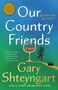 Gary Shteyngart: Our Country Friends, Buch