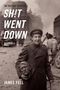 James Fell: On This Day in History Sh!t Went Down, Buch
