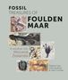 Uwe Kaulfuss: Fossil Treasures of Foulden Maar, Buch