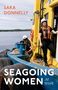 Text: "SARA DONNELLY, SEAGOING WOMEN At Work". Zwei Frauen in Sicherheitskleidung auf einem Boot, eine schaut hinaus, die andere hantiert mit Taue., Buch