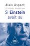 Alain Aspect, Prix Nobel de physique, "Si Einstein avait su". Unten ein älterer Mann mit Schnurrbart; Odile Jacob Logo.