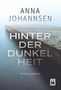 Anna Johannsen: Hinter der Dunkelheit, Buch, Buch