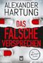 Text: "Alexander Hartung. Das falsche Versprechen. Ein Nik-Pohl-Thriller. Edition M." Hintergrund zeigt Tabletten., Buch