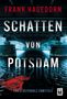 "FRANK HAGEDORN, SCHATTEN VON POTSDAM, PAULA OSTERHÖLZ ERMITTELT." Unter einer Brücke im Wasser treibt eine rote Jacke., Buch