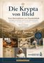 „Die Krypta von Ilfeld: Vom Marienkloster zur Neanderklinik. Ein Buchcover mit Klosterdarstellungen und Mönch.“, Buch