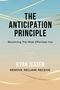 Kyra Jessen: THE ANTICIPATION PRINCIPLE - Becoming The Most Effortless You, Buch