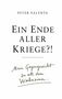 "PETER VALENTA: Ein Ende aller Kriege?! Mein Gegengewicht zu all dem Wahnsinn." Text auf weißem Hintergrund., Buch