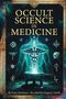 "Occult Science in Medicine" über einem Caduceus-Symbol und leuchtende mystische Symbole. Autor: Franz Hartmann., Buch