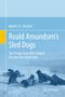 Mary R. Tahan: Roald Amundsen's Sled Dogs, Buch