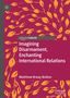 Matthew Breay Bolton: Imagining Disarmament, Enchanting International Relations, Buch