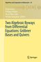 : Two Algebraic Byways from Differential Equations: Gröbner Bases and Quivers, Buch