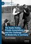 Bruce B. Campbell: The Radio Hobby, Private Associations, and the Challenge of Modernity in Germany, Buch