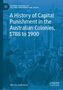 Steven Anderson: A History of Capital Punishment in the Australian Colonies, 1788 to 1900, Buch
