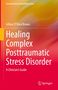 Gillian O'Shea Brown: Healing Complex Posttraumatic Stress Disorder, Buch