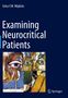Eelco F. M. Wijdicks: Examining Neurocritical Patients, Buch