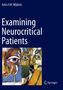 Eelco F. M. Wijdicks: Examining Neurocritical Patients, Buch