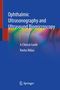 Rasha Abbas: Ophthalmic Ultrasonography and Ultrasound Biomicroscopy, Buch