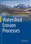 Xiangzhou Xu: Watershed Erosion Processes, Buch