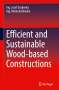 Ing. Jozef ¿Vajlenka: Efficient and Sustainable Wood-based Constructions, Buch