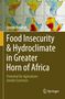Joseph Awange: Food Insecurity & Hydroclimate in Greater Horn of Africa, Buch
