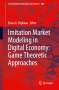 : Imitation Market Modeling in Digital Economy: Game Theoretic Approaches, Buch