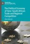 Bhaso Ndzendze: The Political Economy of Sino-South African Trade and Regional Competition, Buch
