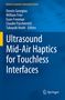 Ultrasound Mid-Air Haptics for Touchless Interfaces, Buch