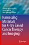 Harnessing Materials for X-ray Based Cancer Therapy and Imaging, Buch