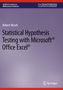 Robert Hirsch: Statistical Hypothesis Testing with Microsoft ® Office Excel ®, Buch