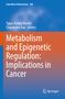 Metabolism and Epigenetic Regulation: Implications in Cancer, Buch