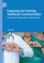 „Exploring and Teaching Healthcare Communication“ von Jack Pun. Ärzte in weißen Kitteln bilden Herzen mit den Händen.