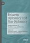 Between Diplomacy and Non-Diplomacy, Buch