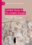 Combat Stress in Pre-modern Europe, Buch