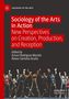 Sociology of the Arts in Action, Buch