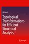 Ali Kaveh: Topological Transformations for Efficient Structural Analysis, Buch