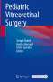 Pediatric Vitreoretinal Surgery, 1 Buch und 1 eBook