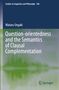 Wataru Uegaki: Question-orientedness and the Semantics of Clausal Complementation, Buch