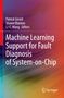 Machine Learning Support for Fault Diagnosis of System-on-Chip, Buch