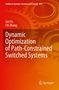 Chi Zhang: Dynamic Optimization of Path-Constrained Switched Systems, Buch